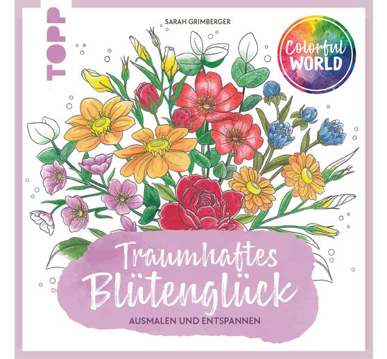 Książka "Colorful World - Traumhaftes Blütenglück"