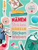 Książka "Die Kinder-Handarbeitsschule: N&auml;hen, Stricken, H&auml;keln, Sticken, Weben"