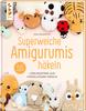Książka "Superweiche Amigurumis h&auml;keln"